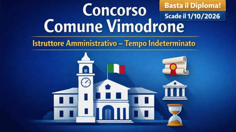 Il Comune di Vimodrone ha pubblicato il bando per un Istruttore amministrativo a tempo indeterminato. Partecipa anche tu con il diploma! Scade il 1° ottobre 2026. Candidati ora!