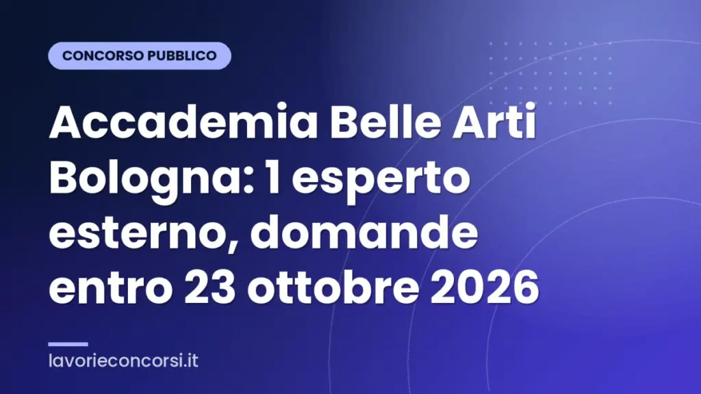 Accademia Belle Arti Bologna: 1 esperto esterno, domande entro 23 ottobre 2026
