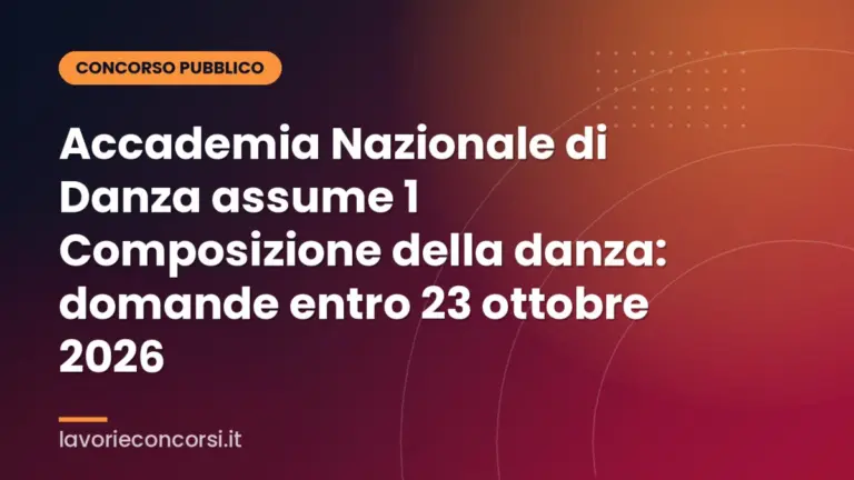 Accademia Nazionale di Danza assume 1 Composizione della danza: domande entro 23 ottobre 2026