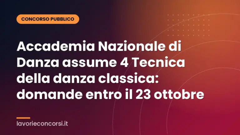 Accademia Nazionale di Danza assume 4 Tecnica della danza classica: domande entro il 23 ottobre
