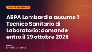 ARPA Lombardia assume 1 Tecnico Sanitario di Laboratorio: domande entro il 29 ottobre 2026