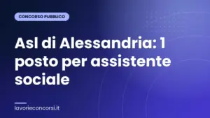 Asl di Alessandria: 1 posto per assistente sociale