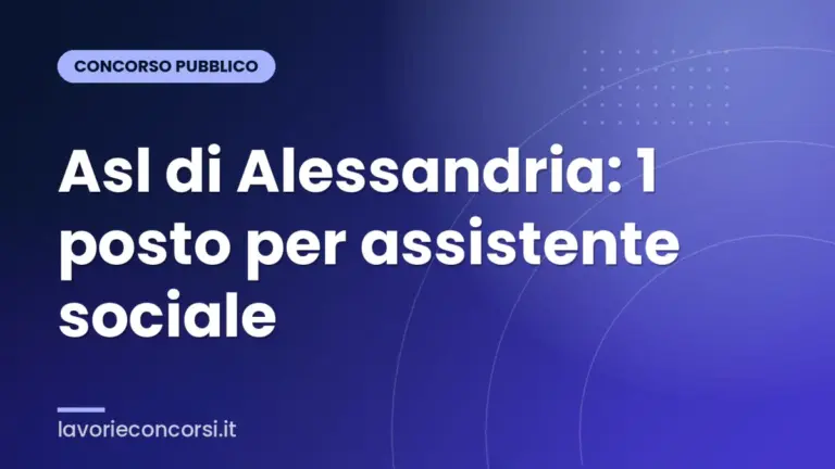Asl di Alessandria: 1 posto per assistente sociale