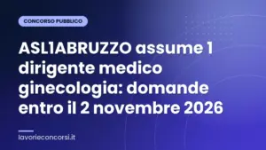 ASL1ABRUZZO assume 1 dirigente medico ginecologia: domande entro il 2 novembre 2026