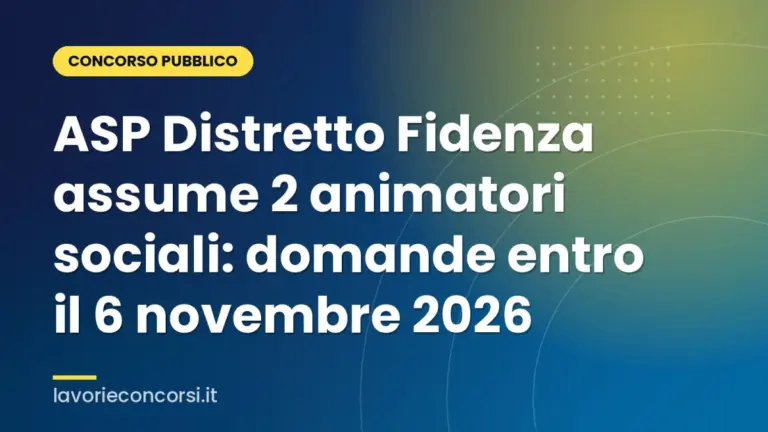 ASP Distretto Fidenza assume 2 animatori sociali: domande entro il 6 novembre 2026