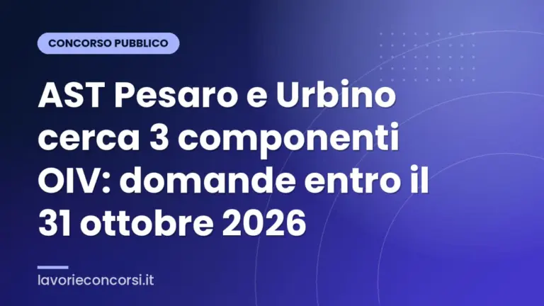 AST Pesaro e Urbino cerca 3 componenti OIV: domande entro il 31 ottobre 2026