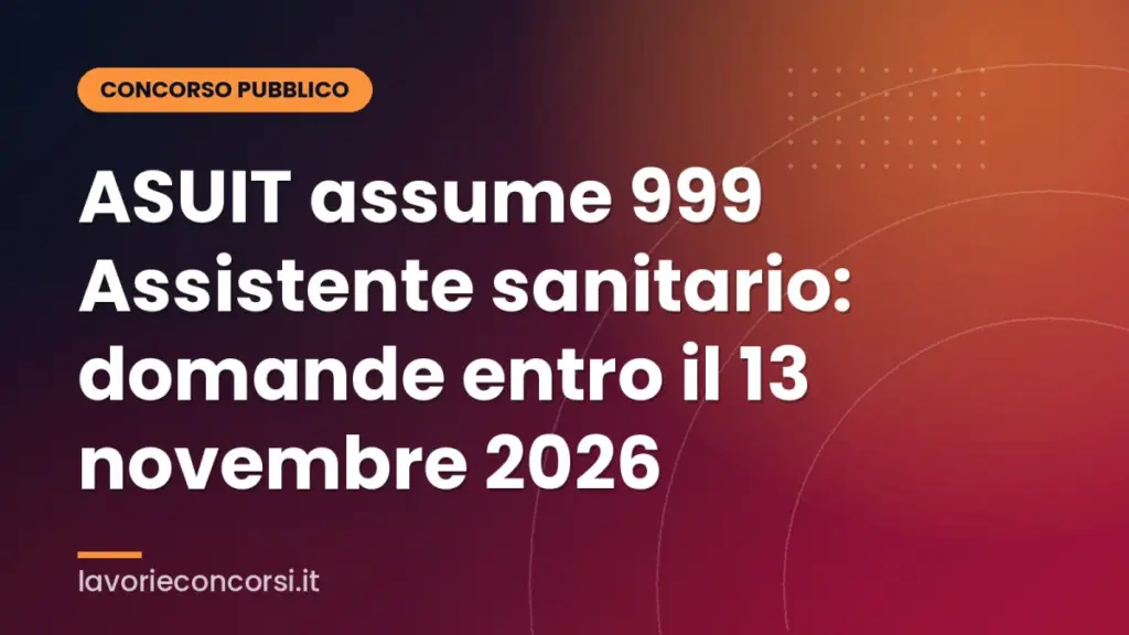 ASUIT assume 999 Assistente sanitario: domande entro il 13 novembre 2026