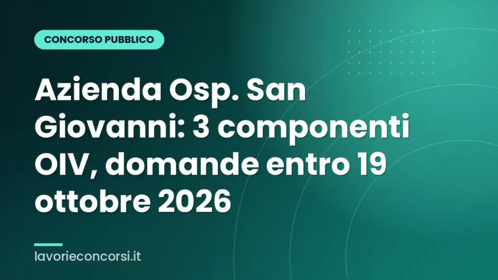 Azienda Osp. San Giovanni: 3 componenti OIV, domande entro 19 ottobre 2026