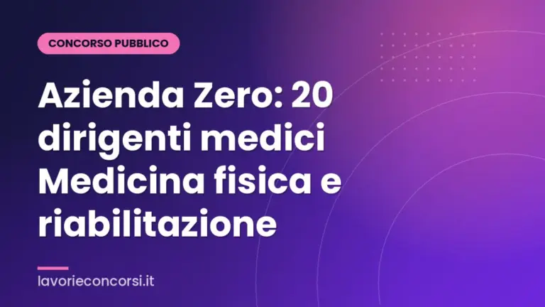 Azienda Zero: 20 dirigenti medici Medicina fisica e riabilitazione