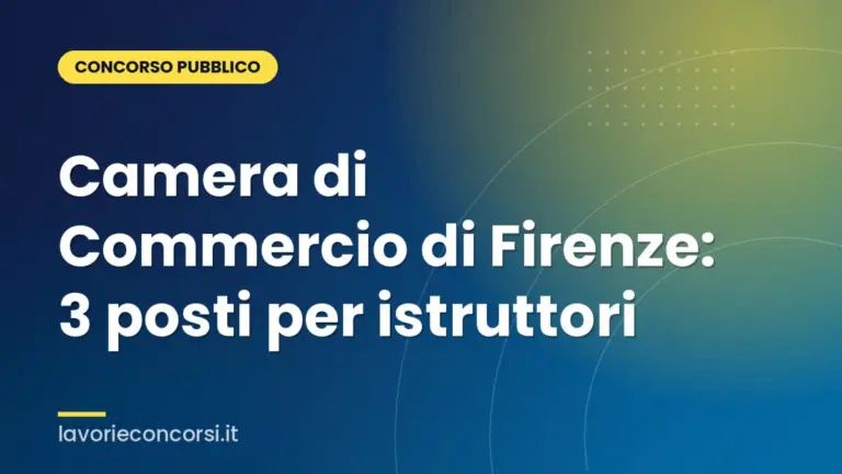 Camera di Commercio di Firenze: 3 posti per istruttori
