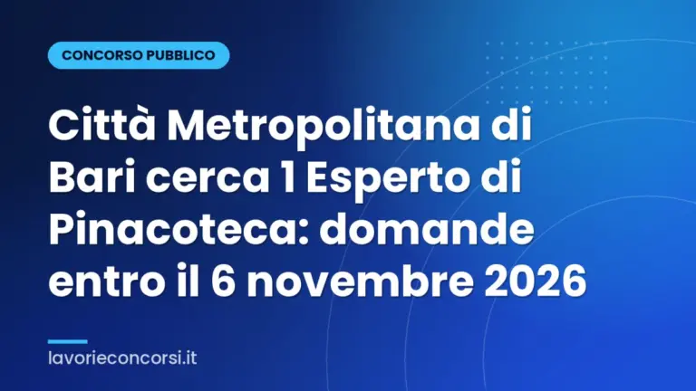 Città Metropolitana di Bari cerca 1 Esperto di Pinacoteca: domande entro il 6 novembre 2026