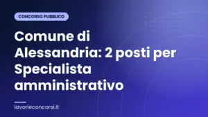 Comune di Alessandria: 2 posti per Specialista amministrativo