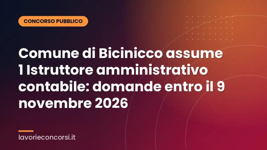 Comune di Bicinicco assume 1 Istruttore amministrativo contabile: domande entro il 9 novembre 2026