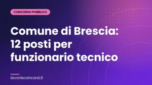 Comune di Brescia: 12 posti per funzionario tecnico