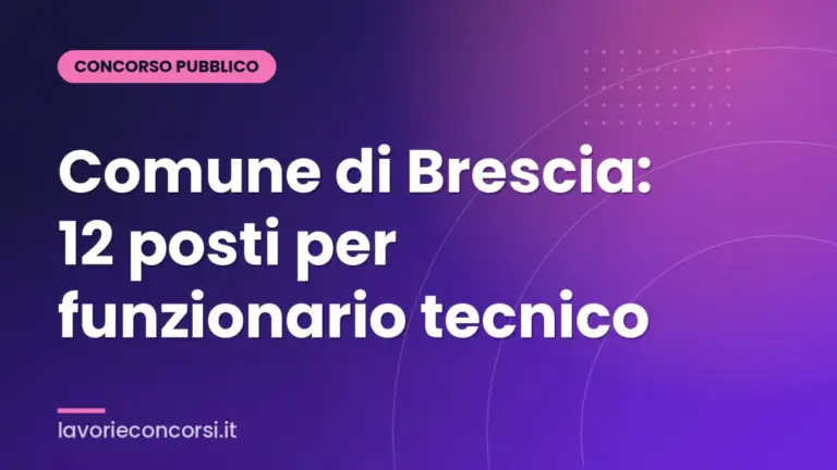 Comune di Brescia: 12 posti per funzionario tecnico