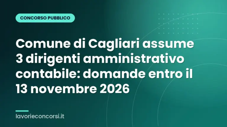 Comune di Cagliari assume 3 dirigenti amministrativo contabile: domande entro il 13 novembre 2026