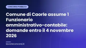 Comune di Caorle assume 1 Funzionario amministrativo-contabile: domande entro il 4 novembre 2026