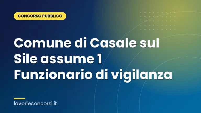 Comune di Casale sul Sile assume 1 Funzionario di vigilanza