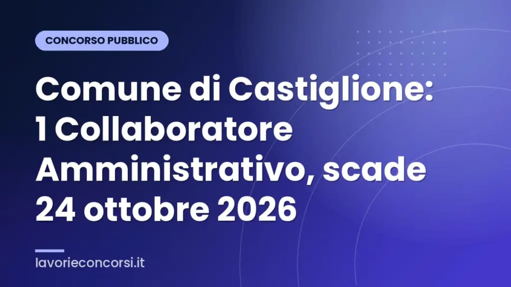 Comune di Castiglione: 1 Collaboratore Amministrativo, scade 24 ottobre 2026
