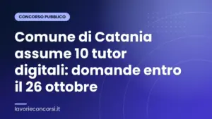 Comune di Catania assume 10 tutor digitali: domande entro il 26 ottobre