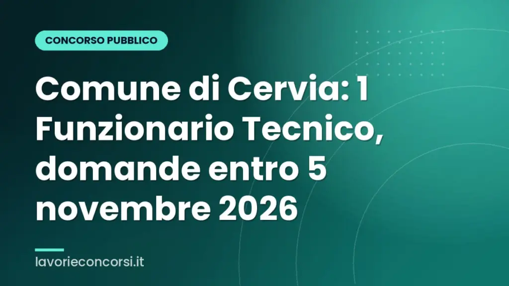 Comune di Cervia: 1 Funzionario Tecnico, domande entro 5 novembre 2026