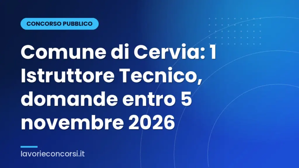 Comune di Cervia: 1 Istruttore Tecnico, domande entro 5 novembre 2026