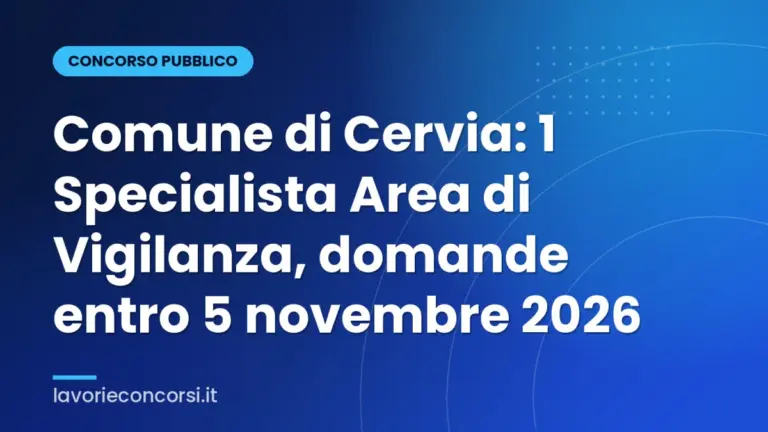 Comune di Cervia: 1 Specialista Area di Vigilanza, domande entro 5 novembre 2026