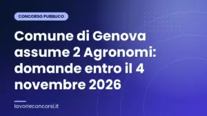 Comune di Genova assume 2 Agronomi: domande entro il 4 novembre 2026
