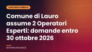 Comune di Lauro assume 2 Operatori Esperti: domande entro 30 ottobre 2026