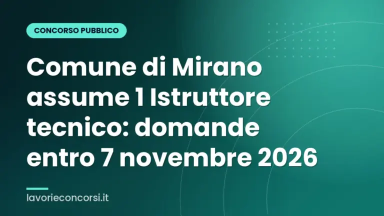 Comune di Mirano assume 1 Istruttore tecnico: domande entro 7 novembre 2026
