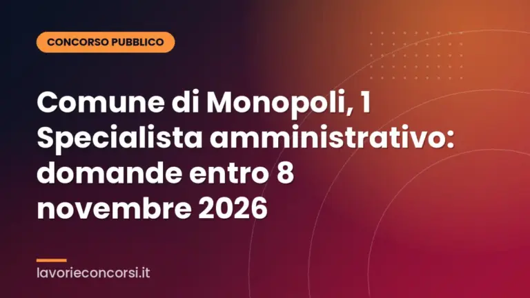 Comune di Monopoli, 1 Specialista amministrativo: domande entro 8 novembre 2026