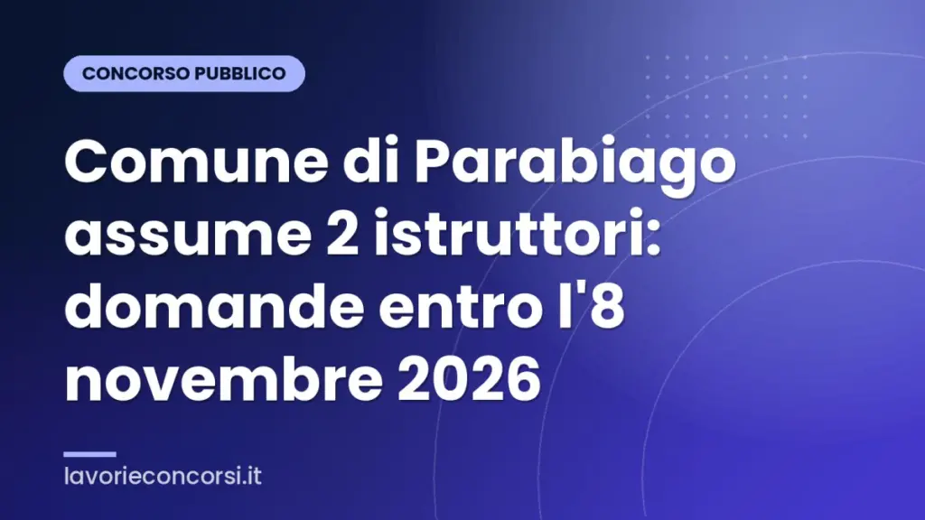 Comune di Parabiago assume 2 istruttori: domande entro l'8 novembre 2026