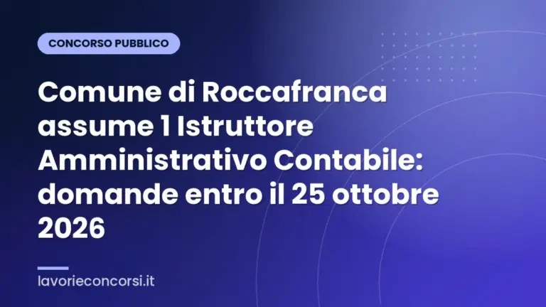 Comune di Roccafranca assume 1 Istruttore Amministrativo Contabile: domande entro il 25 ottobre 2026