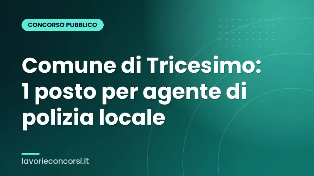 Comune di Tricesimo: 1 posto per agente di polizia locale