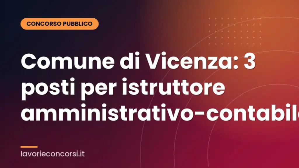 Comune di Vicenza: 3 posti per istruttore amministrativo-contabile