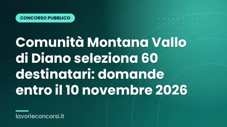 Comunità Montana Vallo di Diano seleziona 60 destinatari: domande entro il 10 novembre 2026