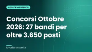 Concorsi Ottobre 2026: 27 bandi per oltre 3.650 posti