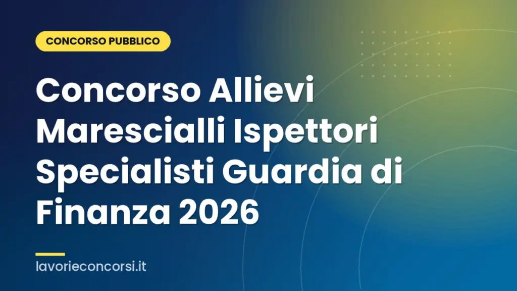 Concorso Allievi Marescialli Ispettori Specialisti Guardia di Finanza 2026
