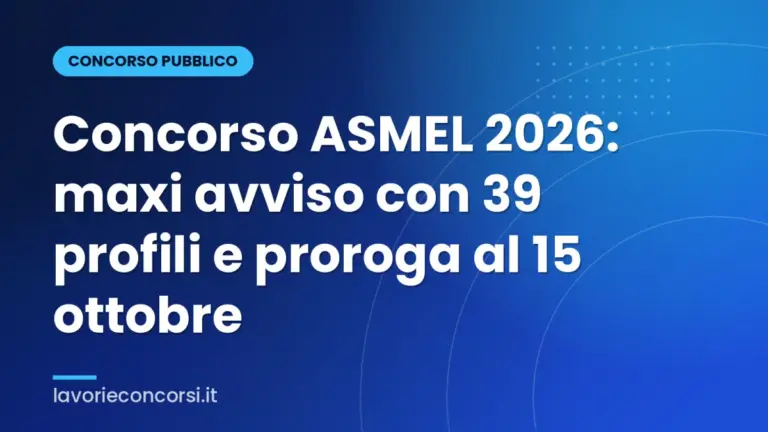 Concorso ASMEL 2026: maxi avviso con 39 profili e proroga al 15 ottobre