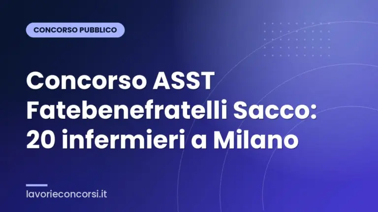 Concorso ASST Fatebenefratelli Sacco: 20 infermieri a Milano