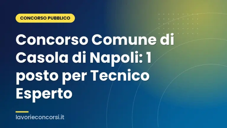 Concorso Comune di Casola di Napoli: 1 posto per Tecnico Esperto