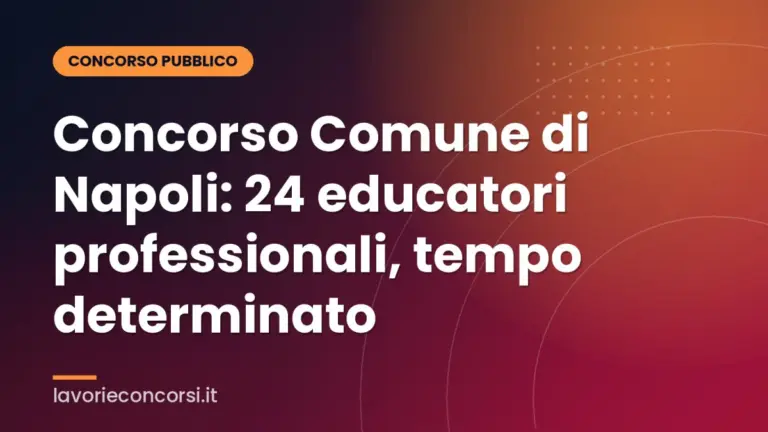 Concorso Comune di Napoli: 24 educatori professionali, tempo determinato