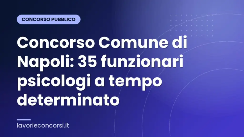 Concorso Comune di Napoli: 35 funzionari psicologi a tempo determinato