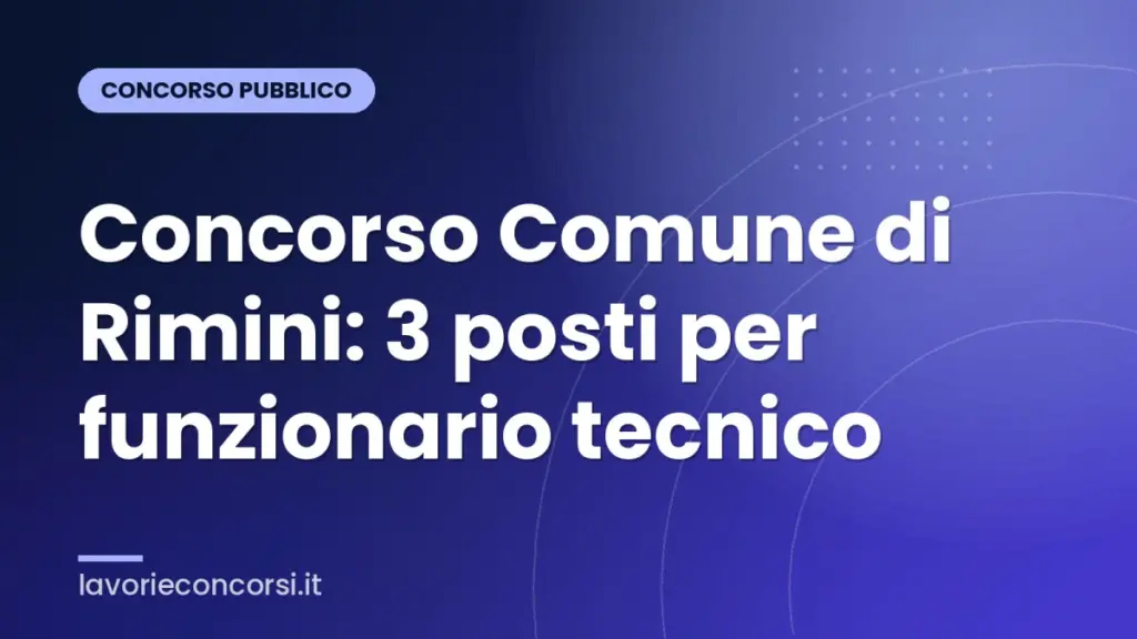 Concorso Comune di Rimini: 3 posti per funzionario tecnico