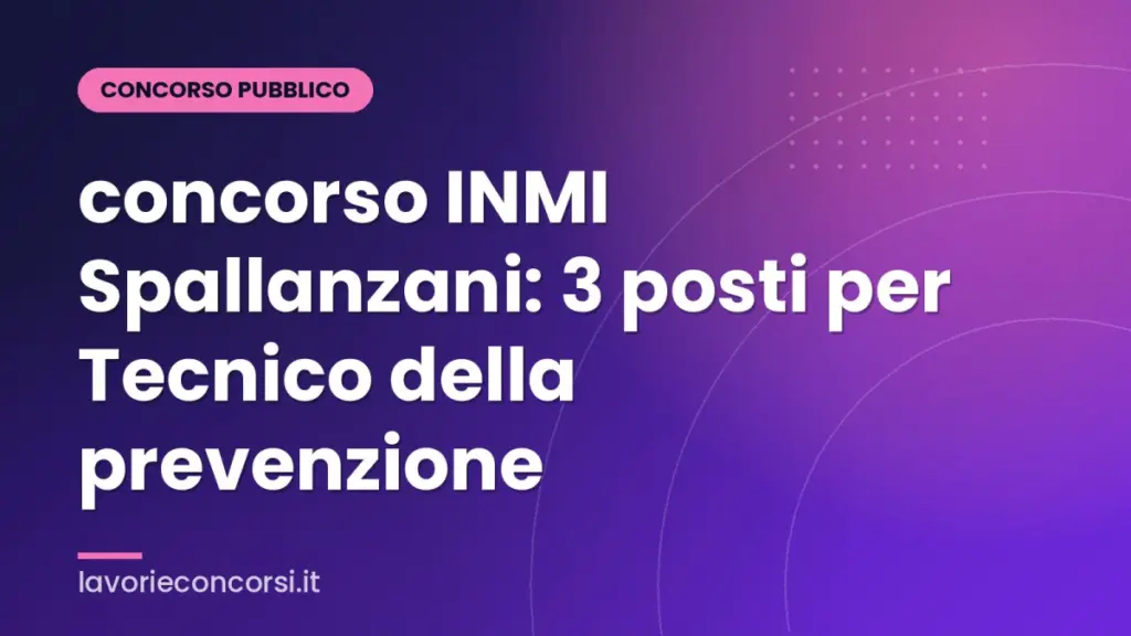 concorso INMI Spallanzani: 3 posti per Tecnico della prevenzione
