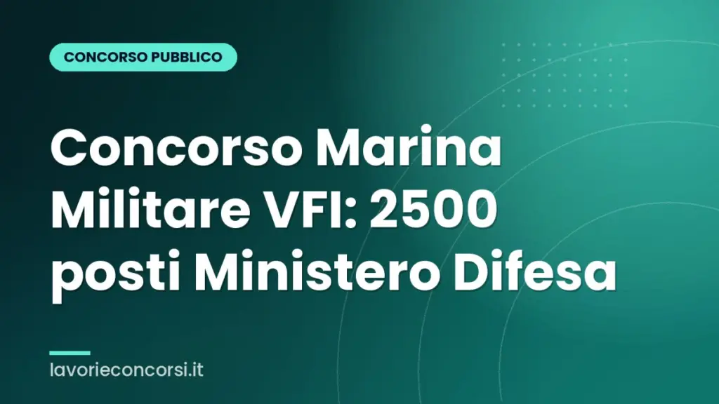 Concorso Marina Militare VFI: 2500 posti Ministero Difesa