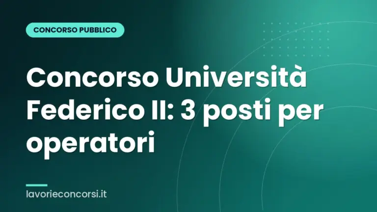 Concorso Università Federico II: 3 posti per operatori