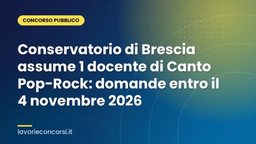 Conservatorio di Brescia assume 1 docente di Canto Pop-Rock: domande entro il 4 novembre 2026