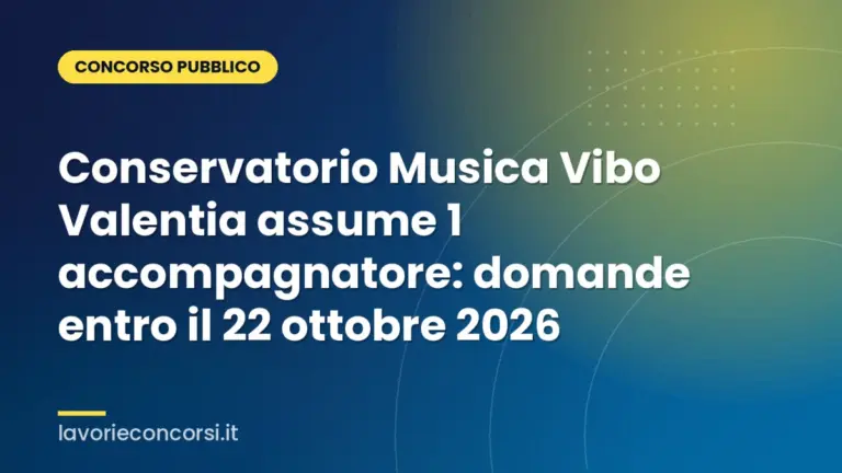 Conservatorio Musica Vibo Valentia assume 1 accompagnatore: domande entro il 22 ottobre 2026