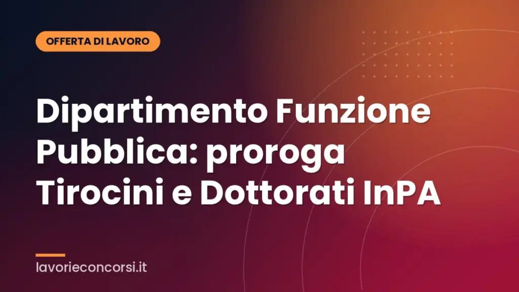 Dipartimento Funzione Pubblica: proroga Tirocini e Dottorati InPA